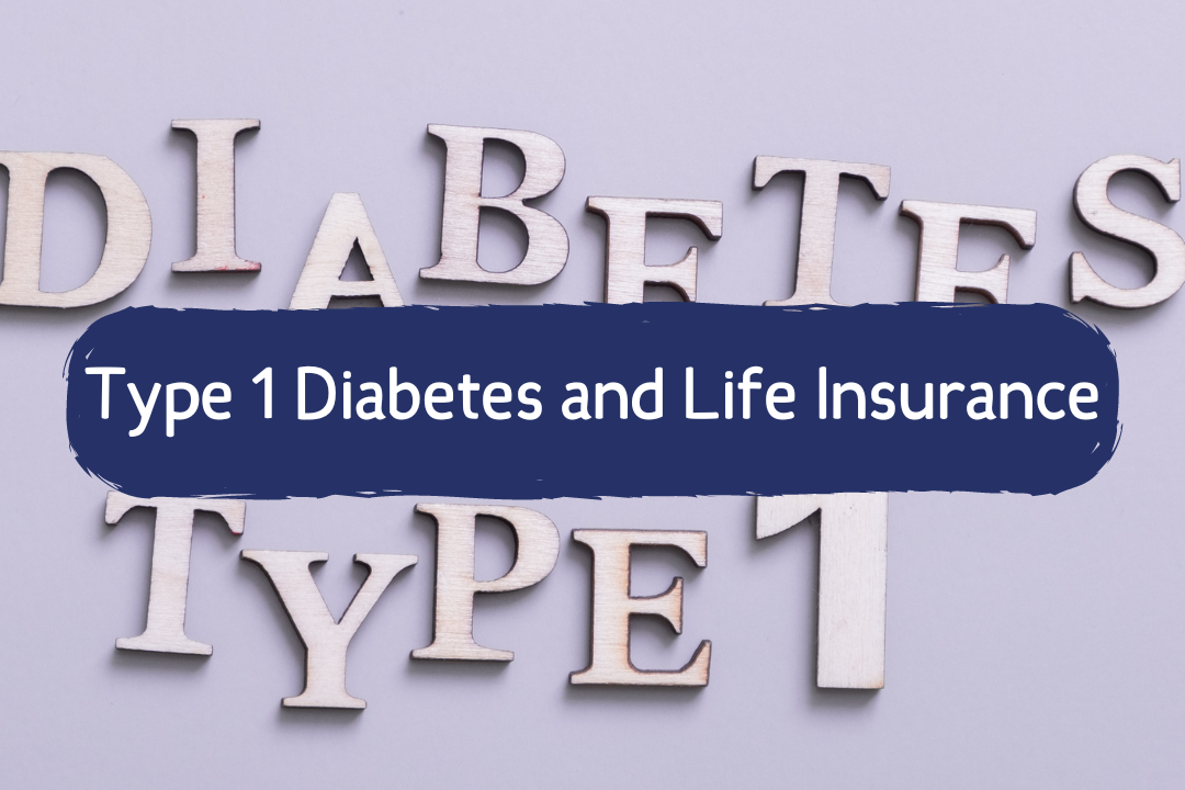 Type 1 Diabetes and Life Insurance