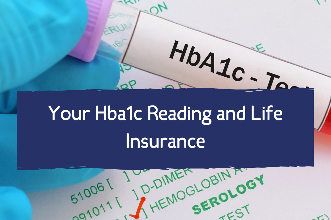 Your Hba1c Reading And Life Insurance More Than Diabetes 1915